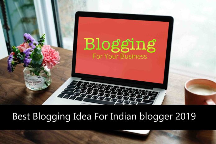 Best Blogging Idea For Indian blogger